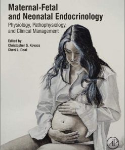 Maternal-Fetal and Neonatal Endocrinology: Physiology, Pathophysiology, and Clinical Management (PDF)