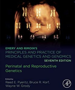 Emery and Rimoin’s Principles and Practice of Medical Genetics and Genomics: Perinatal and Reproductive Genetics, 7th Edition (PDF)