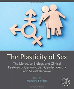 The Plasticity of Sex: The Molecular Biology and Clinical Features of Genomic Sex, Gender Identity and Sexual Behavior (PDF)