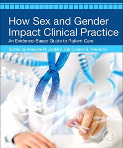 How Sex and Gender Impact Clinical Practice: An Evidence-Based Guide to Patient Care (PDF)