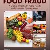 Food Fraud: A Global Threat with Public Health and Economic Consequences (PDF)