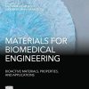 Materials for Biomedical Engineering: Bioactive Materials, Properties, and Applications (PDF)