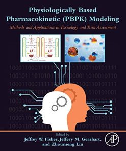 Physiologically Based Pharmacokinetic (PBPK) Modeling: Methods and Applications in Toxicology and Risk Assessment (PDF)