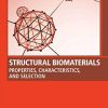 Structural Biomaterials: Properties, Characteristics, and Selection (Woodhead Publishing Series in Biomaterials) (PDF)