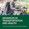 Advances in Transportation and Health: Tools, Technologies, Policies, and Developments (PDF)
