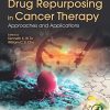 Drug Repurposing in Cancer Therapy: Approaches and Applications (PDF)