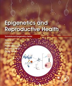 Epigenetics and Reproductive Health (Volume 21) (Translational Epigenetics, Volume 21) (PDF)
