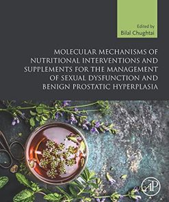 Molecular Mechanisms of Nutritional Interventions and Supplements for the Management of Sexual Dysfunction and Benign Prostatic Hyperplasia (PDF)