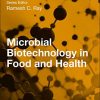 Microbial Biotechnology in Food and Health (Applied Biotechnology Reviews) (PDF) Microbial Biotechnology in Food and Health (Applied Biotechnology Reviews) (PDF)