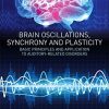 Brain Oscillations, Synchrony and Plasticity: Basic Principles and Application to Auditory-Related Disorders (PDF)