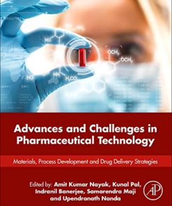 Advances and Challenges in Pharmaceutical Technology: Materials, Process Development and Drug Delivery Strategies (PDF)