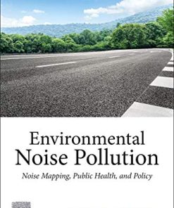 Environmental Noise Pollution: Noise Mapping, Public Health, and Policy, 2nd Edition (PDF)