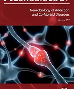 Neurobiology of Addiction and Co-Morbid Disorders (Volume 157) (PDF)