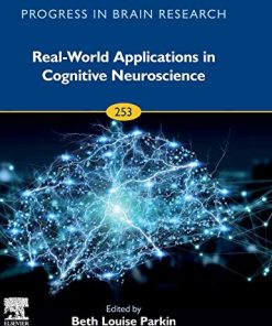 Real-World Applications in Cognitive Neuroscience (Volume 253) (Progress in Brain Research (Volume 253)) (PDF)