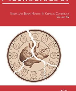 Stress and Brain Health: In Clinical Conditions (Volume 152) (International Review of Neurobiology (Volume 152)) (PDF)