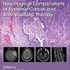 Neurological Complications of Systemic Cancer and Antineoplastic Therapy (PDF)