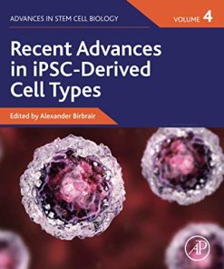 Recent Advances in iPSC-Derived Cell Types, Volume 4 (Advances in Stem Cell Biology, Volume 4) (PDF)