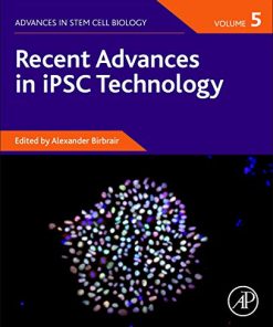 Recent Advances in iPSC Technology, Volume 5 (Volume 5) (Advances in Stem Cell Biology, Volume 5) (PDF)