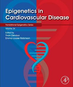 Epigenetics in Cardiovascular Disease , Volume 24 (Translational Epigenetics, Volume 24) (PDF)