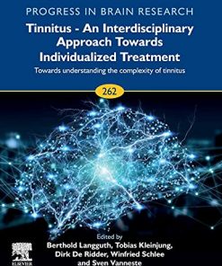 Tinnitus – An Interdisciplinary Approach Towards Individualized Treatment: Towards Understanding the Complexity of Tinnitus (Volume 262) (Progress in Brain Research, Volume 262) (PDF)