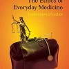 The Ethics of Everyday Medicine: Explorations of Justice (PDF)