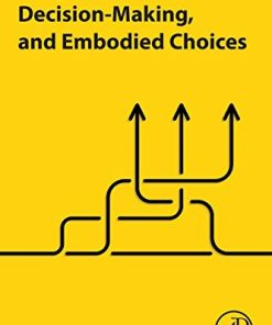 Judgment, Decision-Making, and Embodied Choices (PDF)