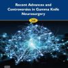 Recent Advances and Controversies in Gamma Knife Neurosurgery (Volume 268) (EPUB)