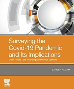 Surveying the Covid-19 Pandemic and Its Implications: Urban Health, Data Technology and Political Economy (PDF)