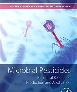 Microbial Pesticides: Biological Resources, Production and Application (PDF)