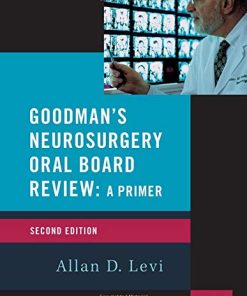 Goodman’s Neurosurgery Oral Board Review 2nd Edition (Medical Specialty Board Review) (PDF)