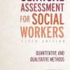 Clinical Assessment for Social Workers: Quantitative and Qualitative Methods, 5th Edition (PDF)