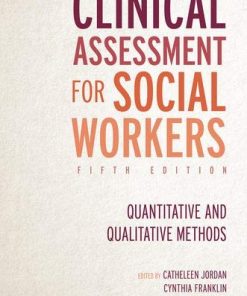 Clinical Assessment for Social Workers: Quantitative and Qualitative Methods, 5th Edition (PDF)