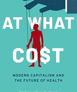 At What Cost: Modern Capitalism and the Future of Health (PDF)