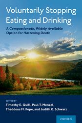 Voluntarily Stopping Eating and Drinking : A Compassionate, Widely-Available Option for Hastening Death (PDF)