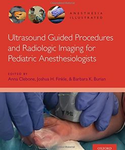 Ultrasound Guided Procedures and Radiologic Imaging for Pediatric Anesthesiologists (PDF)