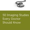 50 Imaging Studies Every Doctor Should Know (Fifty Studies Every Doctor Should Know) (PDF)