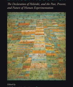 Ethical Research: The Declaration of Helsinki, and the Past, Present, and Future of Human Experimentation (PDF)