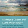 Managing Cancer and Living Meaningfully: An Evidence-Based Intervention for Cancer Patients and Their Caregivers (PDF)