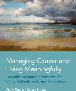 Managing Cancer and Living Meaningfully: An Evidence-Based Intervention for Cancer Patients and Their Caregivers (PDF)