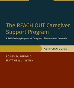 The REACH OUT Caregiver Support Program: A Skills Training Program for Caregivers of Persons with Dementia, Clinician Guide (TREATMENTS THAT WORK) (PDF)