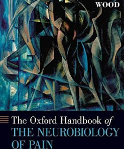 The Oxford Handbook of the Neurobiology of Pain (OXFORD HANDBOOKS SERIES) (PDF)