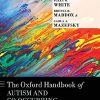 The Oxford Handbook of Autism and Co-Occurring Psychiatric Conditions (Oxford Library of Psychology) (PDF)