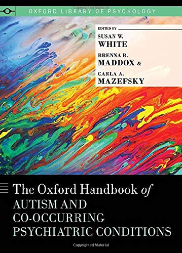The Oxford Handbook of Autism and Co-Occurring Psychiatric Conditions (Oxford Library of Psychology) (PDF) The Oxford Handbook of Autism and Co-Occurring Psychiatric Conditions (Oxford Library of Psychology) (PDF)