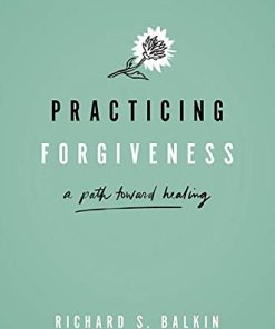 Practicing Forgiveness: A Path Toward Healing (PDF)