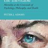 Reflecting on the Inevitable: Mortality at the Crossroads of Psychology, Philosophy, and Health (PDF)