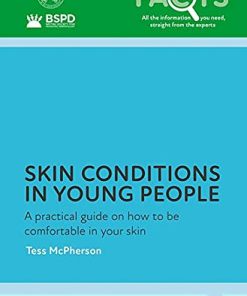 Skin conditions in young people: A practical guide on how to be comfortable in your skin (The Facts Series) (PDF)