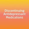 Discontinuing Antidepressant Medications (PDF)