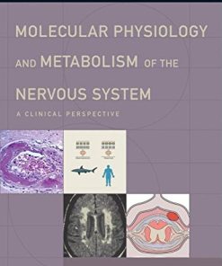 Molecular Physiology and Metabolism of the Nervous System: A Clinical Perspective (Contemporary Neurology Series) (PDF)