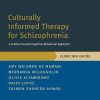 Culturally Informed Therapy for Schizophrenia: A Family-Focused Cognitive Behavioral Approach, Clinician Guide (TREATMENTS THAT WORK) (PDF)