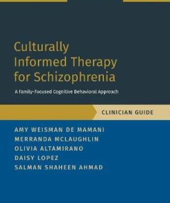 Culturally Informed Therapy for Schizophrenia: A Family-Focused Cognitive Behavioral Approach, Clinician Guide (TREATMENTS THAT WORK) (PDF)